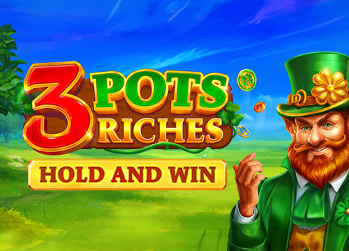 3 Pots Riches Extra: Hold and Win